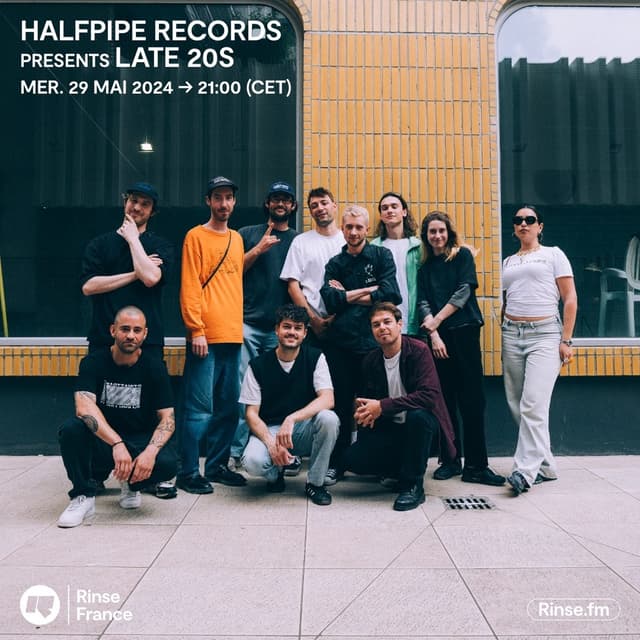 Halfpipe Records presents : Late 20s | Rinse France