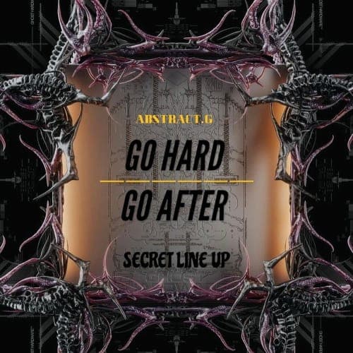 GO HARD / GO AFTER by ABSTRACT GUARDIANS - 20/05/2024