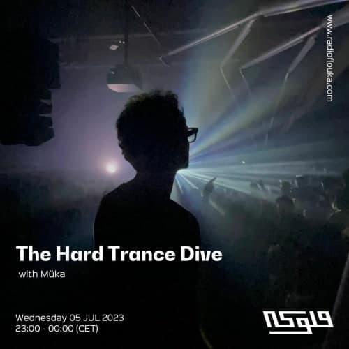 The Hard Trance Dive with Müka - 05/07/2023
