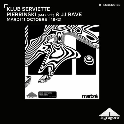 Klub Serviette - Pierrinski & JJ Rave (Octobre 2022)