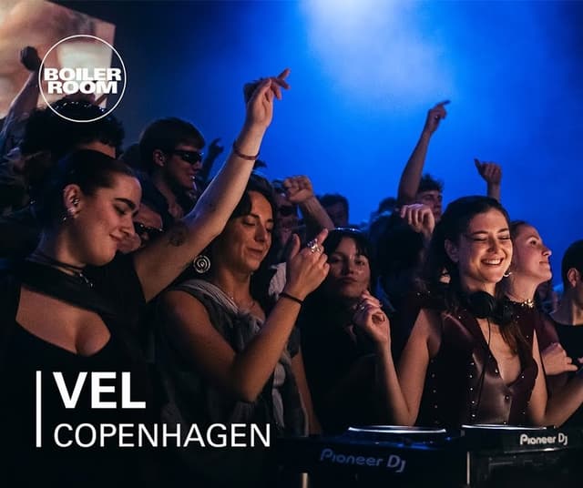 Vel | Boiler Room: Copenhagen
