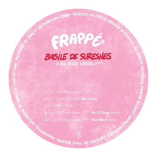 Basile de Suresnes - U All Disco Lovers. Fuck (and remixes)