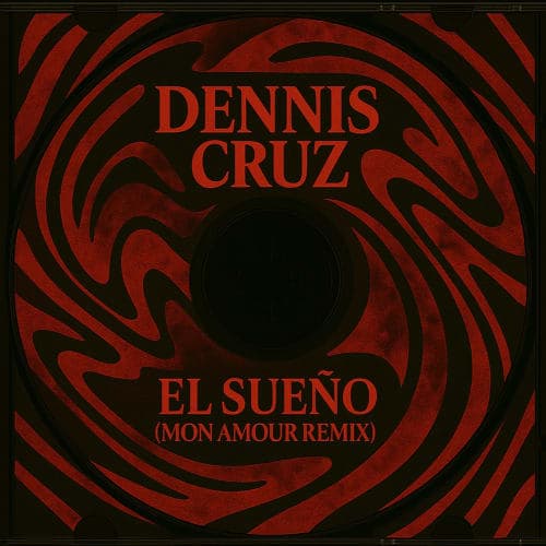 Dennis Cruz - El Sueño (Mon Amour Remix)