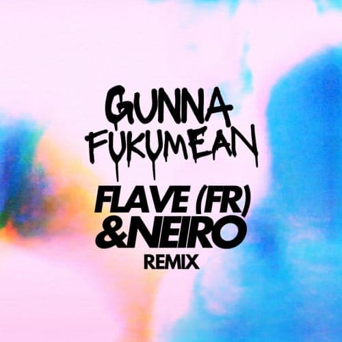 Gunna - Fukumean (Flave (FR) & NEIRO Remix)