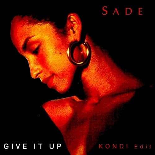 Sade - Give It Up (KONDI Remix Edit)