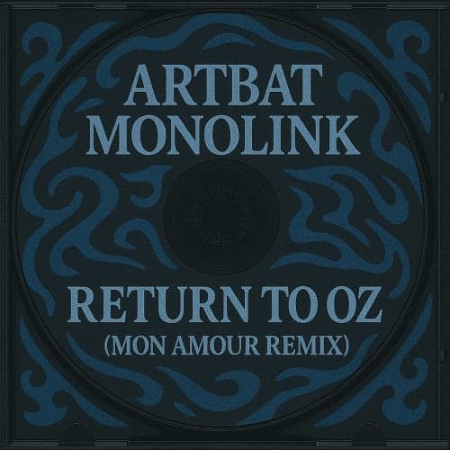 ARTBAT, Monolink - Return To Oz (Mon Amour Remix)
