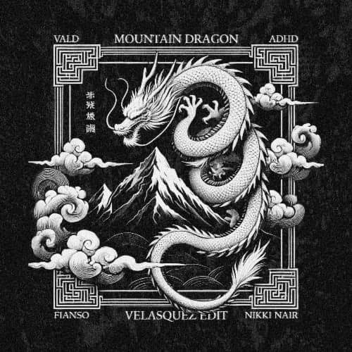 Mountain Dragon - VALD x ADHD (Velasquez edit)
