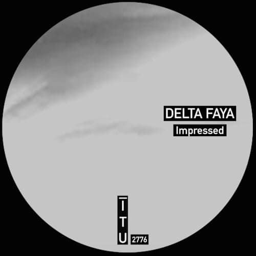 Delta Faya - Impressed FREE DL (Schranz Remix)