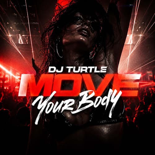 Dj Turtle - Move Your Body