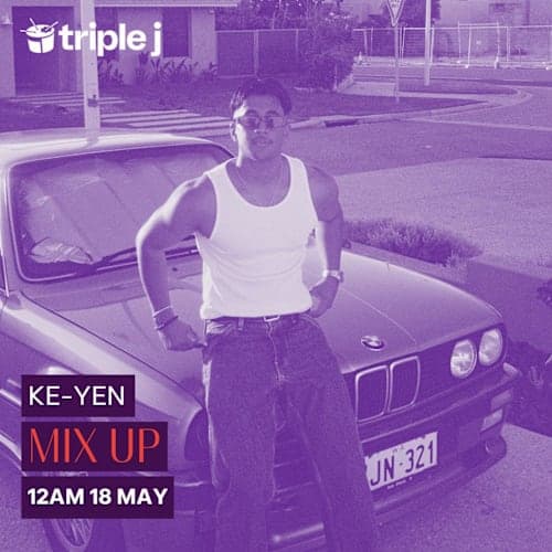 KE-YEN | TRIPLE J MIX UP | 17/05/2025