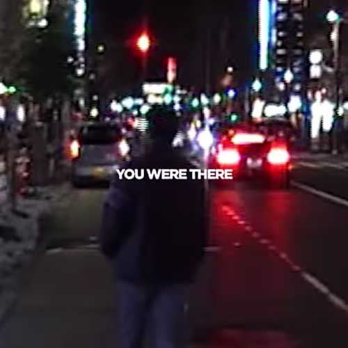 YOU WERE THERE (Official Visualiser)