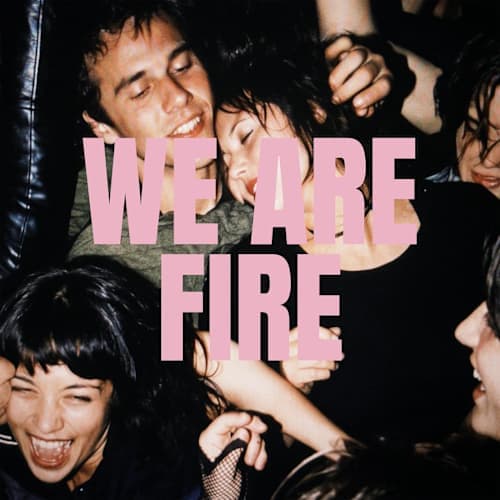 We Are Fire