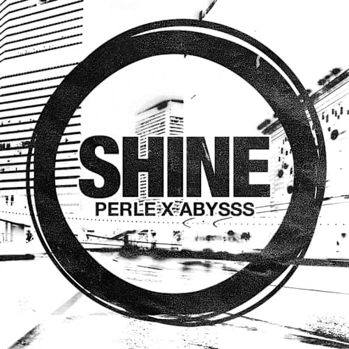 PERLE, ABYSSS - SHINE EDIT / FREE DL
