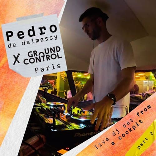 Pedro de Dalmassy Disco House & French Touch Mixed From a Plane @ Ground Control, Paris